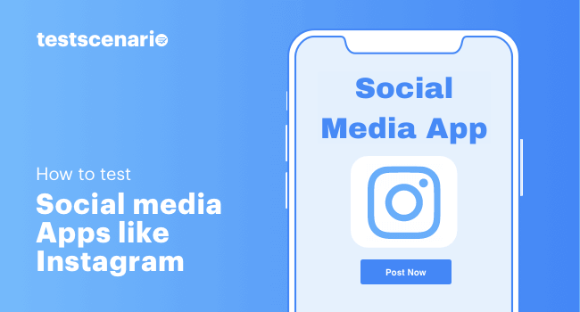 How to Test Social Media Apps Like Instagram