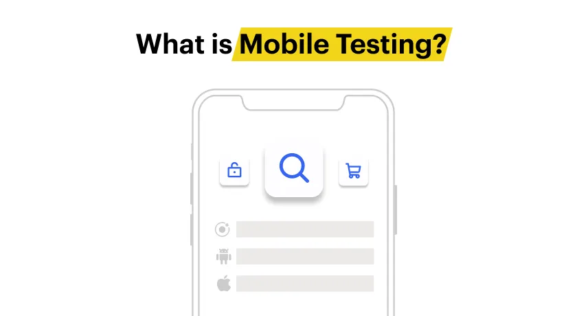 What is Mobile Testing?