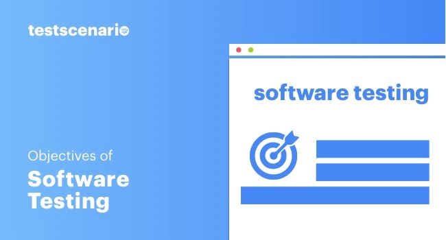 Goals & Objectives of Software Testing - Testscenario
