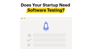 does your startup need software testing