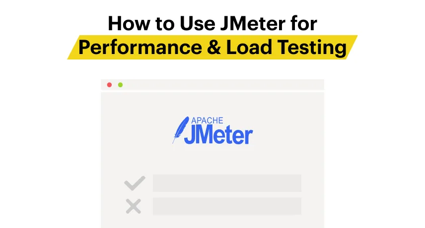 How to Use JMeter for Performance & Load Testing