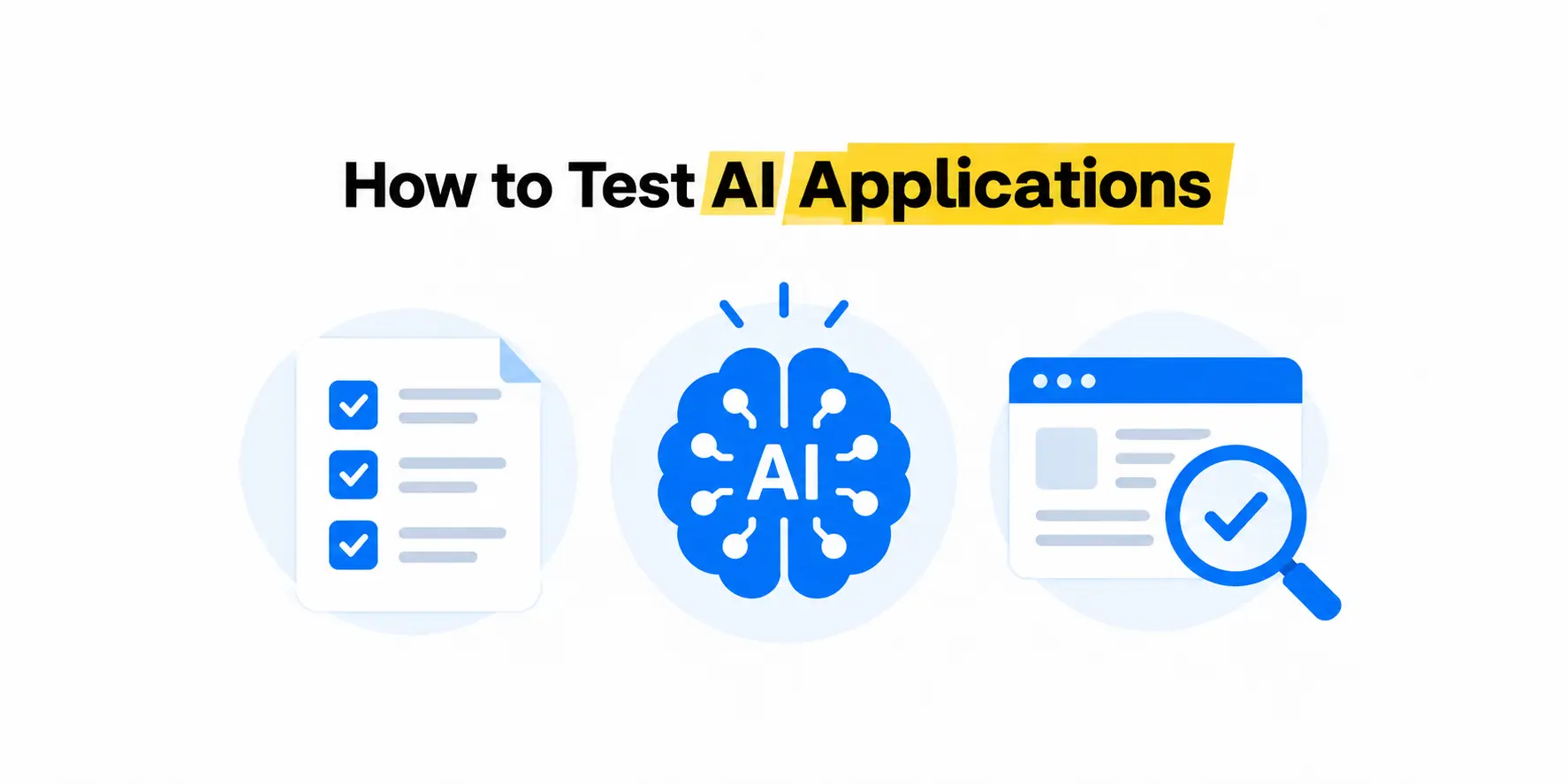 How to Test AI Applications: Methods, Types, and Process