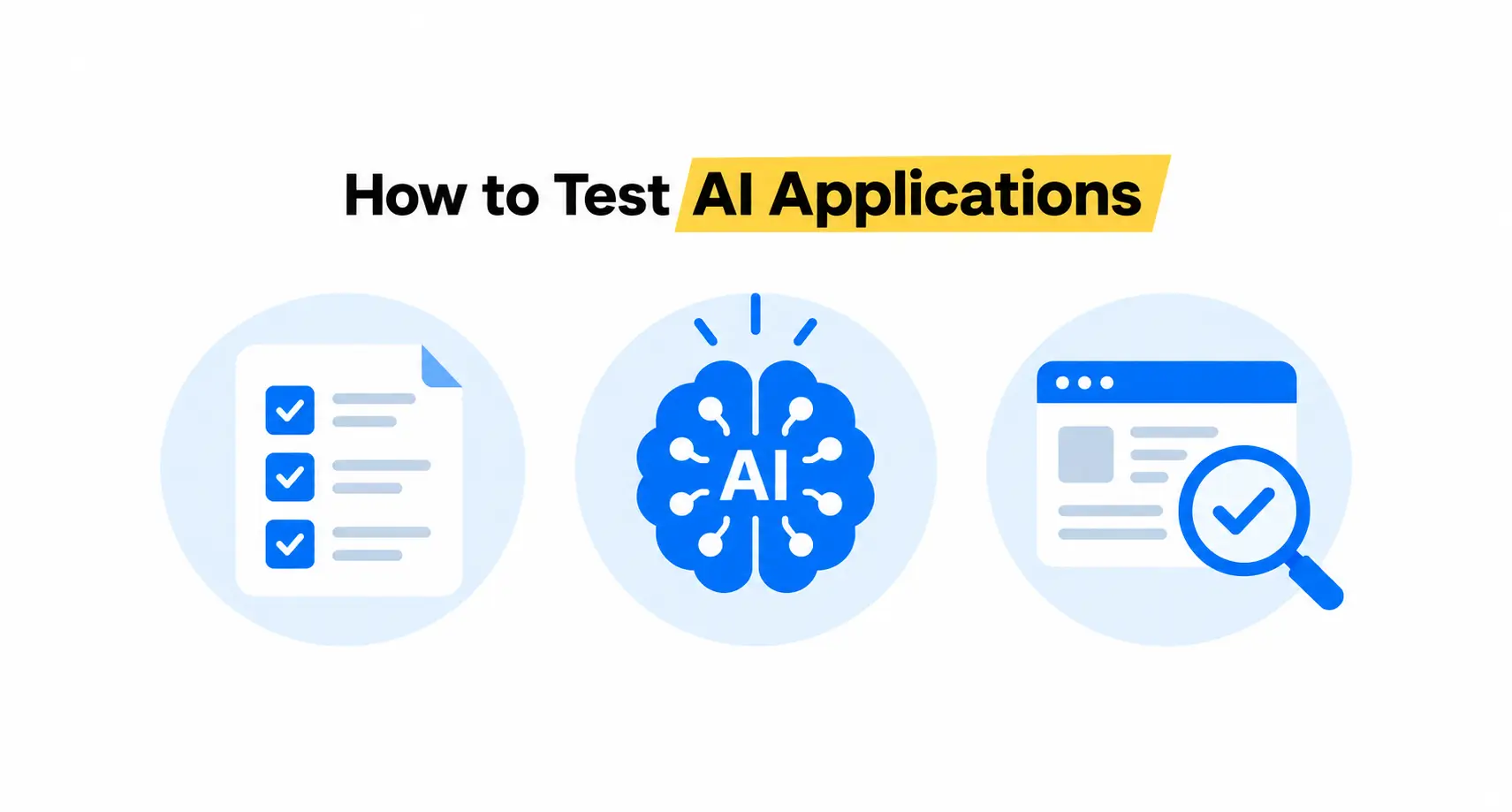 How to Test AI Applications: Methods, Types, and Process